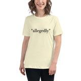 "Allegedly" Women's Relaxed T-Shirt