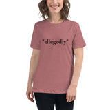 "Allegedly" Women's Relaxed T-Shirt