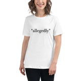 "Allegedly" Women's Relaxed T-Shirt