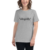 "Allegedly" Women's Relaxed T-Shirt